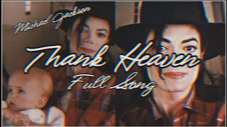 [NEW LEAK] - Michael Jackson - Thank Heaven  [Dedication to Prince Jackson] (Full Song)