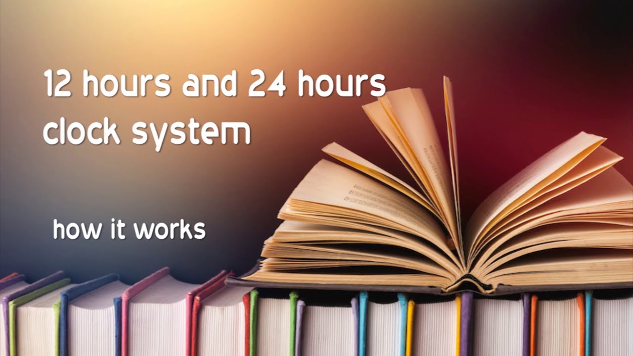 12 hours and 24 hours system | time systems | different time regions