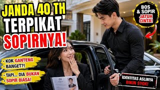 Janda Kaya 40 Tahun Terpikat Sopir Gantengnya, Tak Disangka Siapa Sebenarnya Pria Itu!