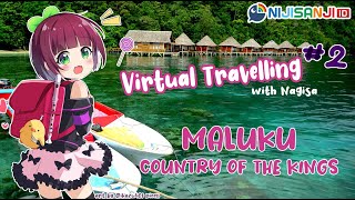 〔VIRTUAL TRAVELLING #2〕MALUKU: Country of the Kings【NIJISANJI ID | NAGISA ARCINIA】