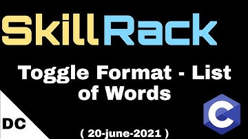 Toggle Format - List of Words | skillrack daily challenge