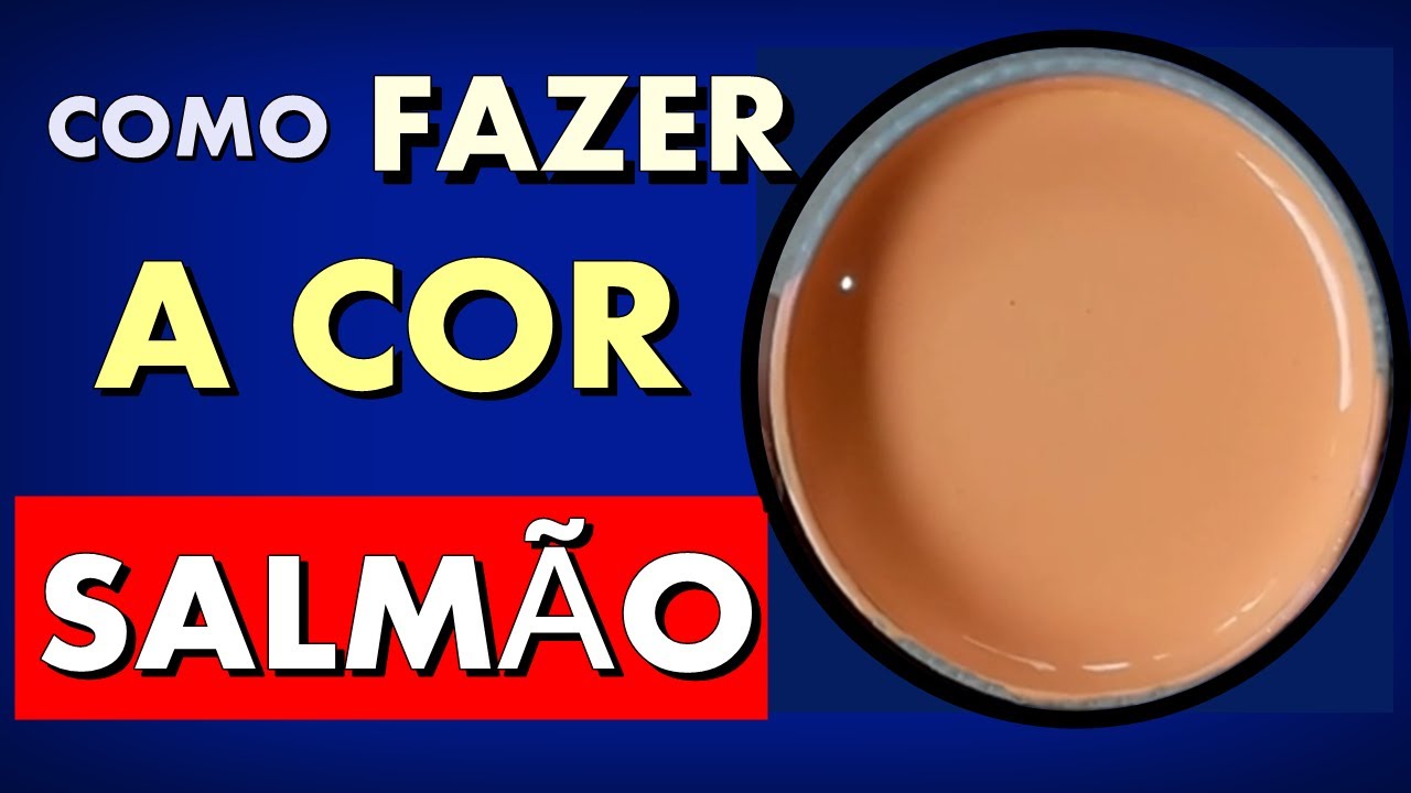 Como fazer a cor salmão, Parte 2 - Mistura de cores - YouTube