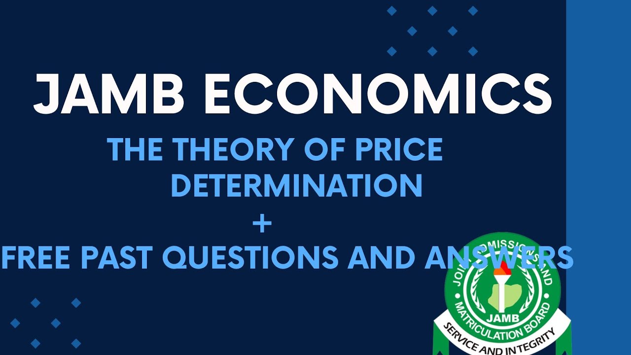 JAMB/WAEC Economics 2026 EP 36 - Theory Of Price Determination + Free JAMB Past Questions & Answers
