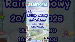 heartopia: rainy snowy guide 20/06/2026 00:00-06:00,18:00-00:00(SEA)#heartopia #heartopiaguide