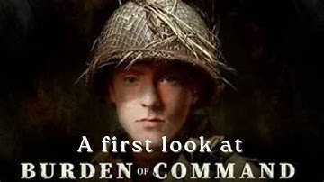 First Look: Burden of Command - Lead Your Troops to Victory!