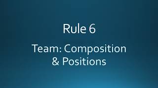 Rule 6 -- Team Composition & Positions