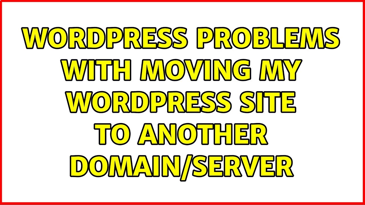 Wordpress problems with moving my wordpress site to another domain
