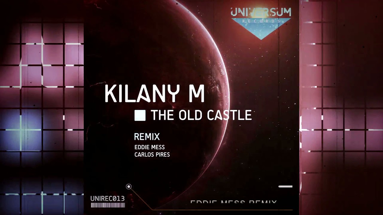 Kilany M - The Old Castle (Eddie Mess Remix) [Universum Records]