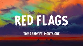 tom cardy - Red Flags (Lyrics) ft. Montaigne