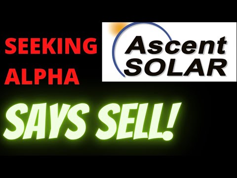 Ascent Solar Technologies (ASTI) Stock  |  Seeking Alpha Says Sell Now - Ascent Solar Technologies (ASTI) Stock  |  Seeking Alpha Says Sell Now