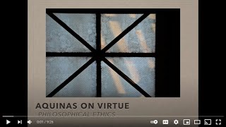 Aquinas on Virtue - Part 1