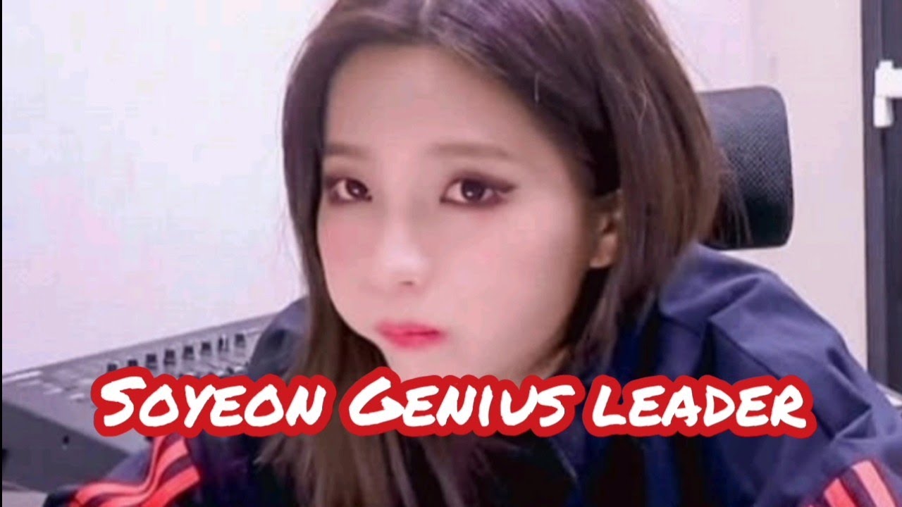 Genius Leader Soyeon 😘😘 fmv