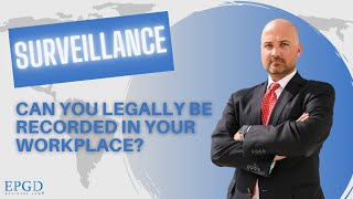 Can You Legally Be Recorded in Your Workplace?