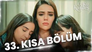 Üç Kız Kardeş 33. Kısa Bölüm