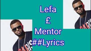 Lefa Mentor (Paroles/ Lyrics  Vidéo)