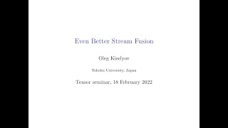 Oleg Kiselyov: Even Better Stream Fusion