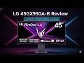 LG 45GX950A-B Review | The Ultimate 5K2K OLED Gaming Monitor for 2026!