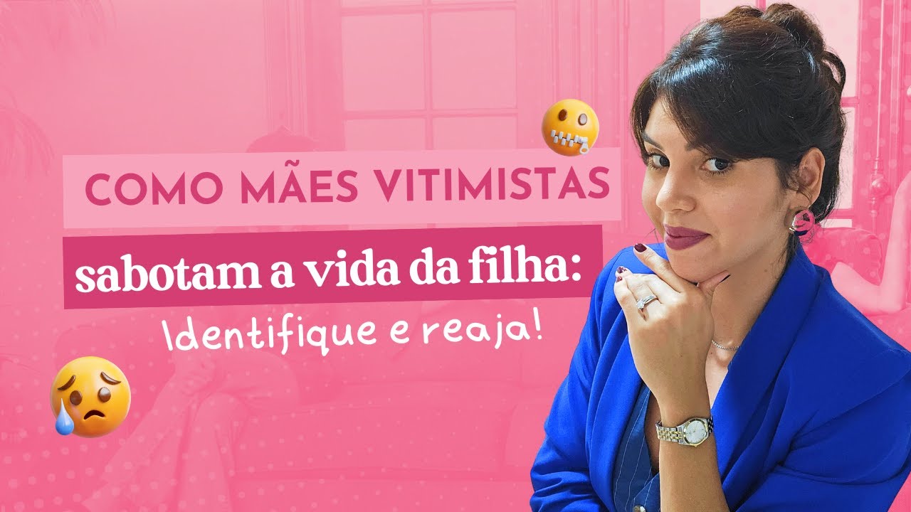 Mães vitimistas!