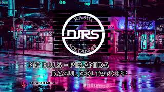 Mc B.u.S - Piramida (Rasul Soltanoff Remix) Resimi