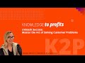 Unleash Success - Master the Art of Solving Customer Problems