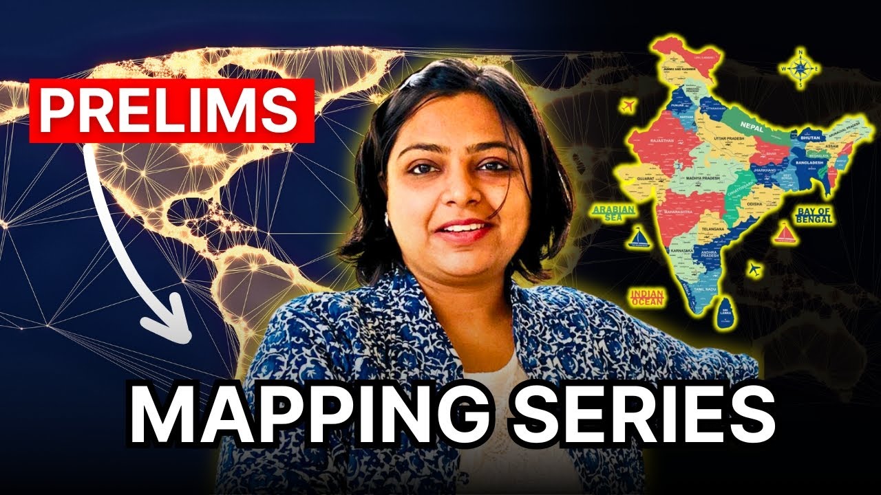 Mapping Series for Prelims - Extensive Coverage of Mapping for UPSC CSE ...