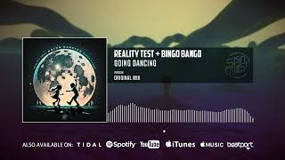 Reality Test, Bingo Bango - Going Dancing (Official Audio)