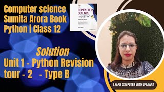 Solution| Unit 2 Python Revision tour 2 ,Type B | Sumita Arora Book|Class 12| CS|CBSC|ICSC