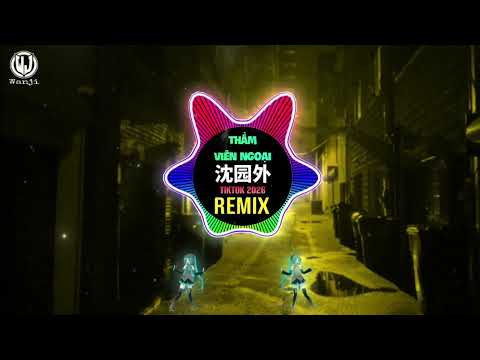 DJ Konatal - 沈园外 (电音remix) || Thẩm Viên Ngoại (Remix Tiktok 2026)