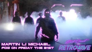 Martin Li Michael - Fog on Friday the 31st | Darkwave