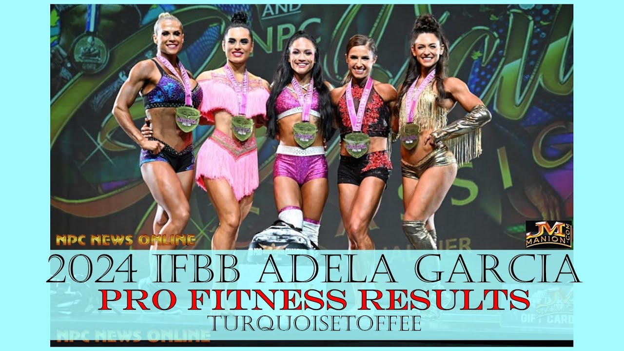 2024 IFBB Adela Garcia Pro Fitness Results - YouTube