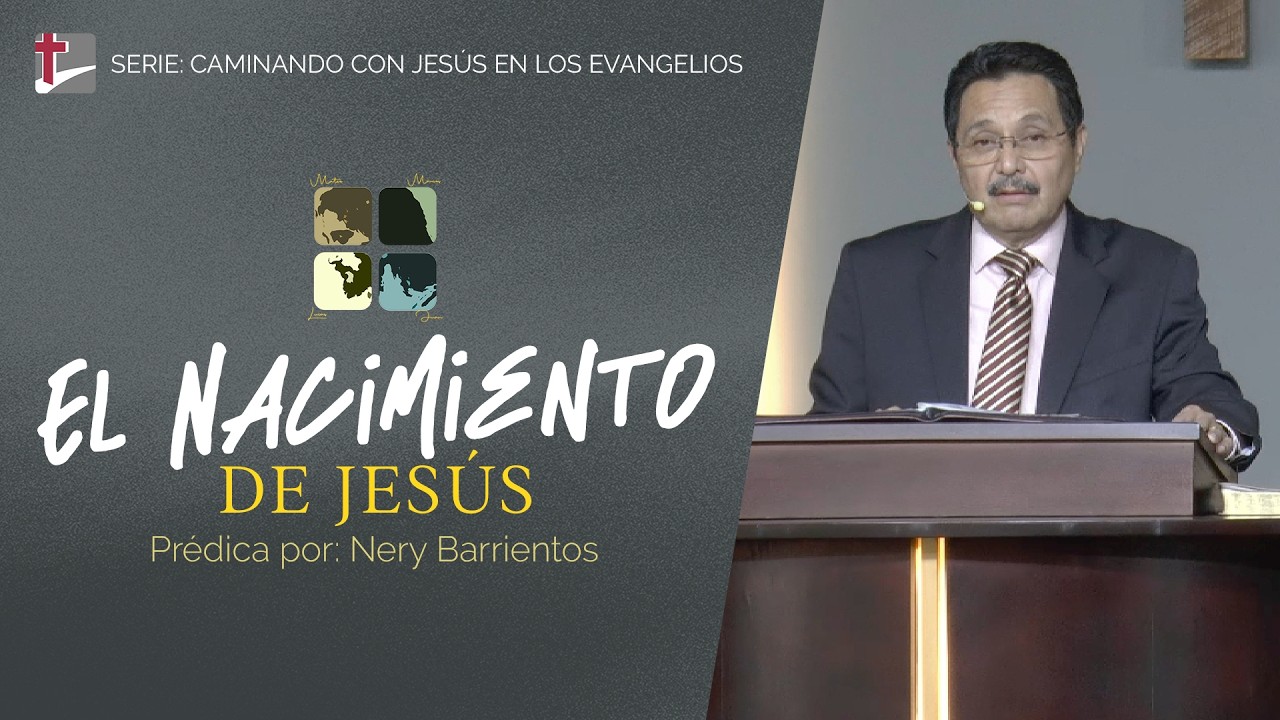 El Nacimiento de Jesús - Pred. Nery Barrientos