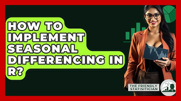 How To Implement Seasonal Differencing In R? - The Friendly Statistician