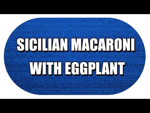 SICILIAN MACARONI WITH EGGPLANT - MY3 FOODS - EASY TO LEARN