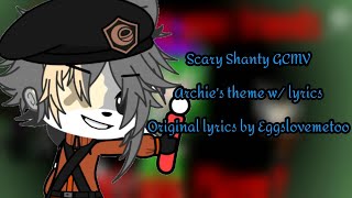 ARCHIE - Scary Shanty GCMV - Archie's theme with lyrics