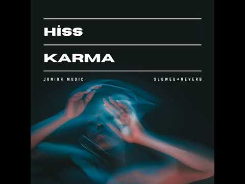 hiss  - karma (s l o w e d  +  r e v e r b)