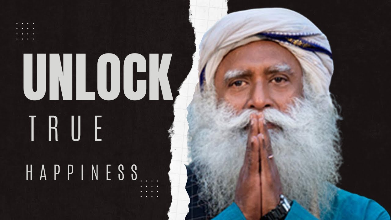 Unlock True Happiness: Life Changing Wisdom by Sadhguru | Inner Engineering