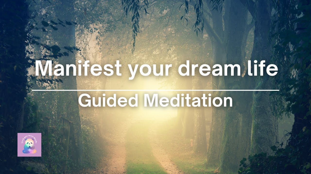 15 minute guided visualization meditation to manifest your dream life ...