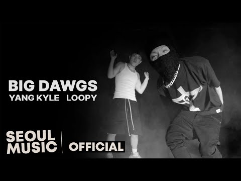 [MV] Yang Kyle - <strong>Big</strong> Dawgs (feat. <strong>Loopy</strong>) / Official Music Video