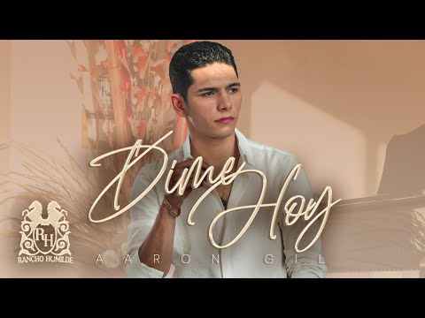 Aaron Gil - Dime Hoy [Official Video]