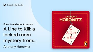 A Line to Kill: a locked room mystery from the… by Anthony Horowitz · Audiobook preview