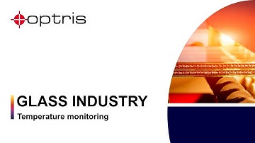 Optris: Non-Contact Temperature Measurement in the Glass Industry