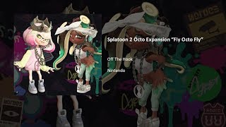 Splatoon 2 Octo Expansion (OST) Off The Hook: “Fly Octo Fly”