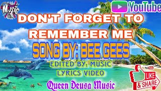 DON'T FORGET TO REMEMBER ME-BEE GEES (Lyrics Video)