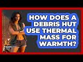 How Does A Debris Hut Use Thermal Mass For Warmth? - Survival Skills for Everyone