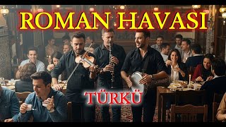 Roman Havası (Kırmızıyı Severler) - Türkü Vein Fire