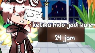 ketika Indo jadi kalem 24 jam part1