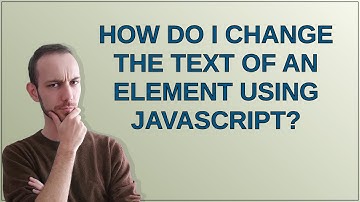 How do I change the text of an element using JavaScript?