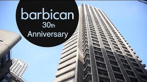 The Barbican Centre marks its 30th Anniversary