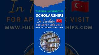 fully Funded Scholarships for international students 2024 | Scholarships in Turkey 2024 scholarship