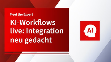 Meet the Expert - KI-Workflows live: Integration neu gedacht